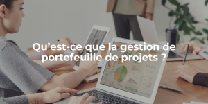 Blog_Qu’est-ce que la gestion de portefeuille de projets