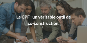 Comment intégrer le CPF dans votre politique de formation et accompagner vos collaborateurs