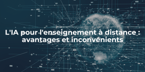 Blog_L'IA pour l'enseignement à distance avantages et inconvénients